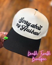 Load image into Gallery viewer, Sorry About My Husband Cap