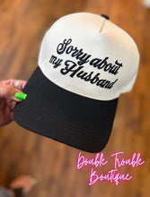 Load image into Gallery viewer, Sorry About My Husband Cap