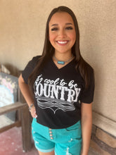 Load image into Gallery viewer, COOL TO BE COUNTRY TEE