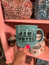 Load image into Gallery viewer, MAMA TRIED COFFE MUG
