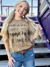 Load image into Gallery viewer, Game On. on Leopard Tee
